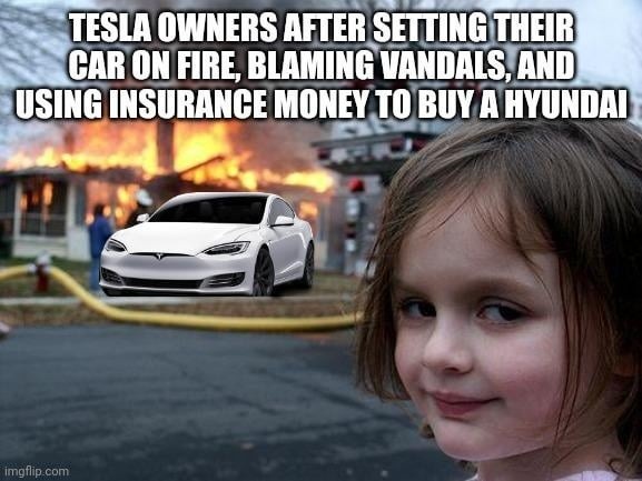 Tesla owners setting their cars on fire just to switch to Hyundai - meme