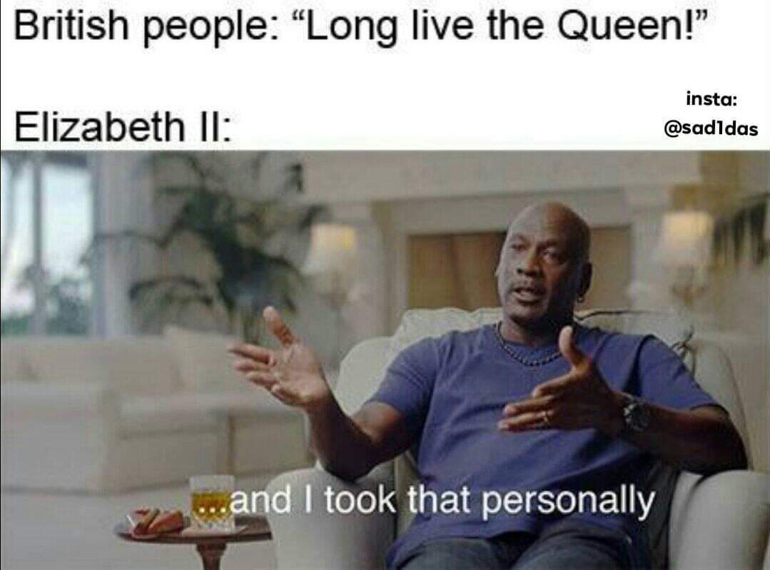 Long live the queen - meme