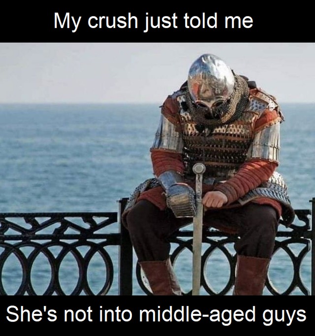 When your crush is not into middle-aged guys - meme