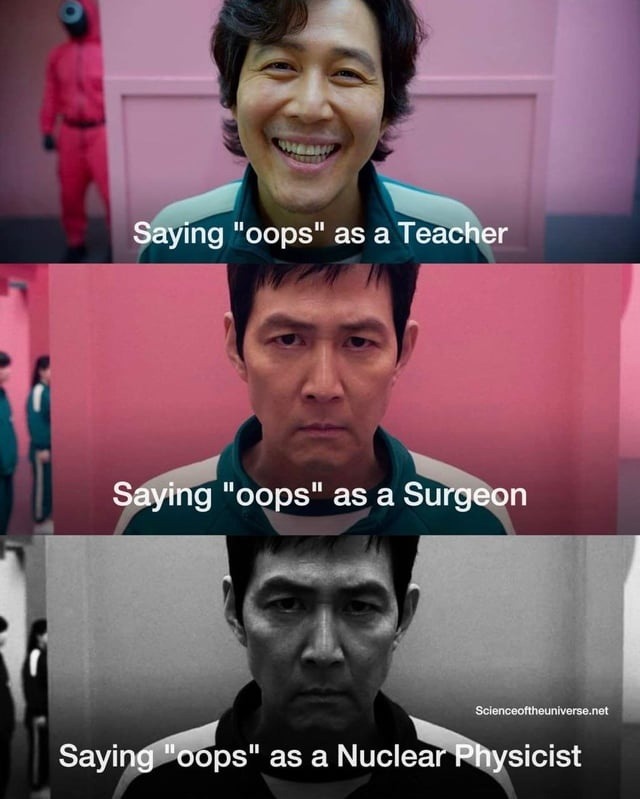 Saying 'oops' hits different depending on the job - meme