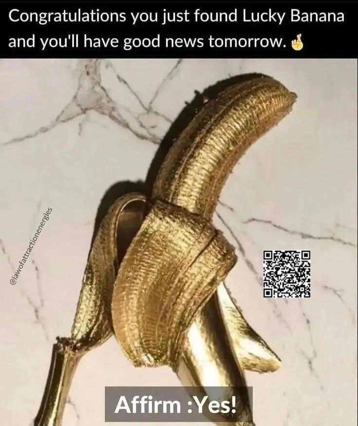 Congratulations! You just found Lucky Banana and you'll have good news tomorrow - meme