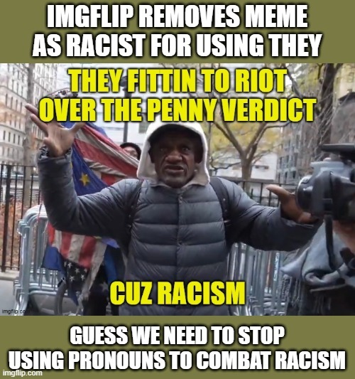 IMGFLIP says pronouns are racist - meme