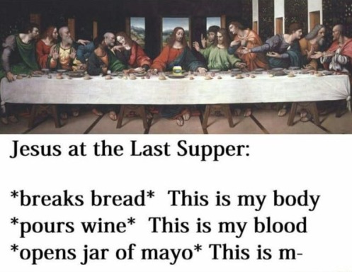 opens jar of mayo... - meme