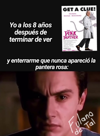 :V, hasta ahora me entere que no sale porque es un remake de la película que dio pasó  a la creación de la pantera rosa - meme