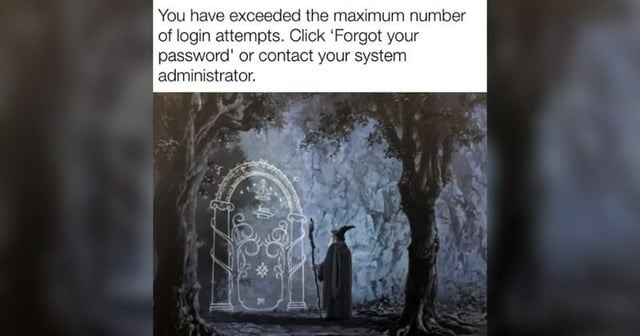 You’ve exceeded login attempts, now face the boss battle - meme