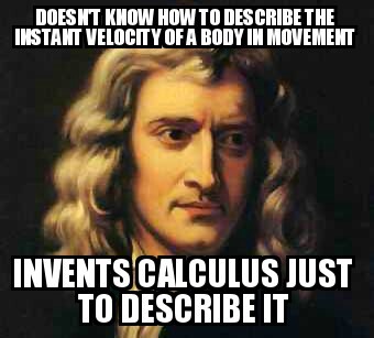 Newton really knew how to solve his problems - meme