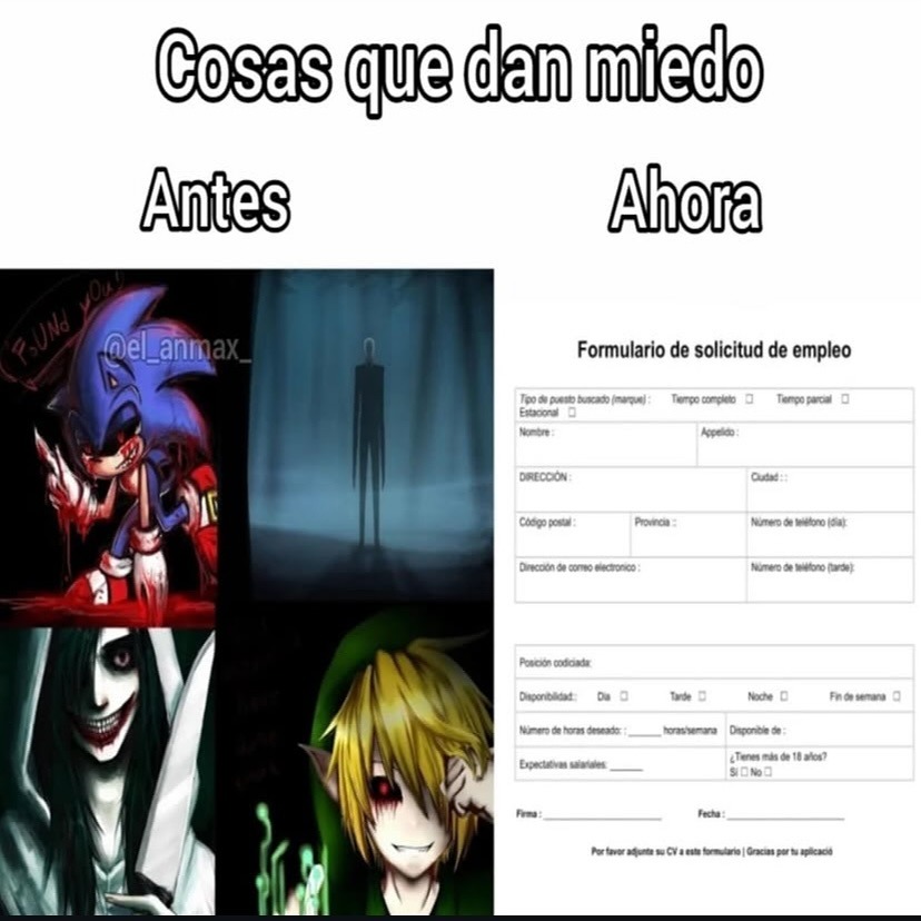 Antes daban miedo las cosas, ahora los formularios - meme
