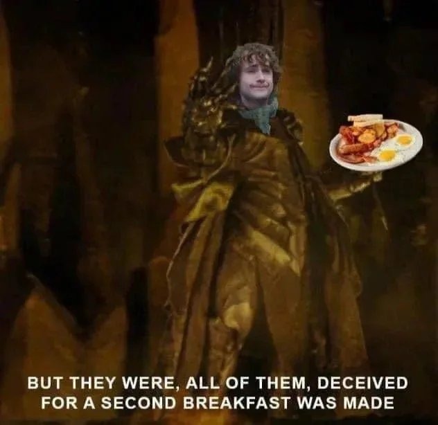 2 breakfasts were given to the Hobbits - meme