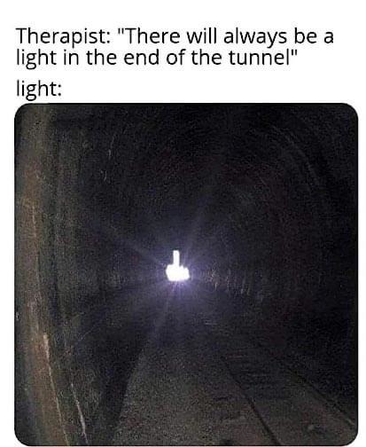 light at the end of the tunnel - meme