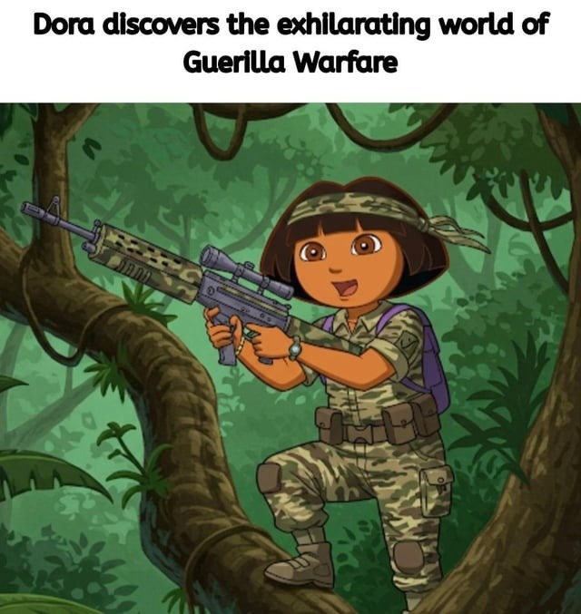 Dora unlocked guerrilla tactics and mapless chaos - meme