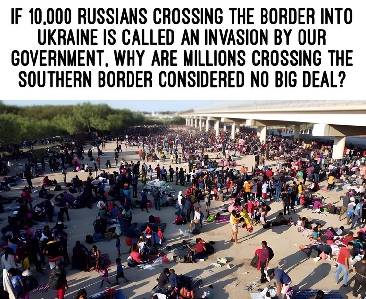 South border crisis is no big deal but 10000 Russians crossing the border of another country is an invasion - meme