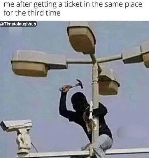 Me getting a ticket for the third time in the same spot - meme