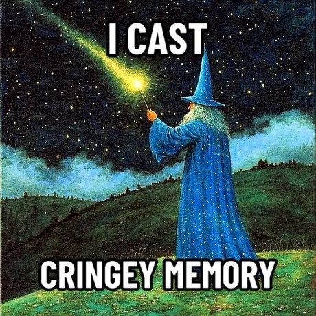 I cast cringey memory - meme