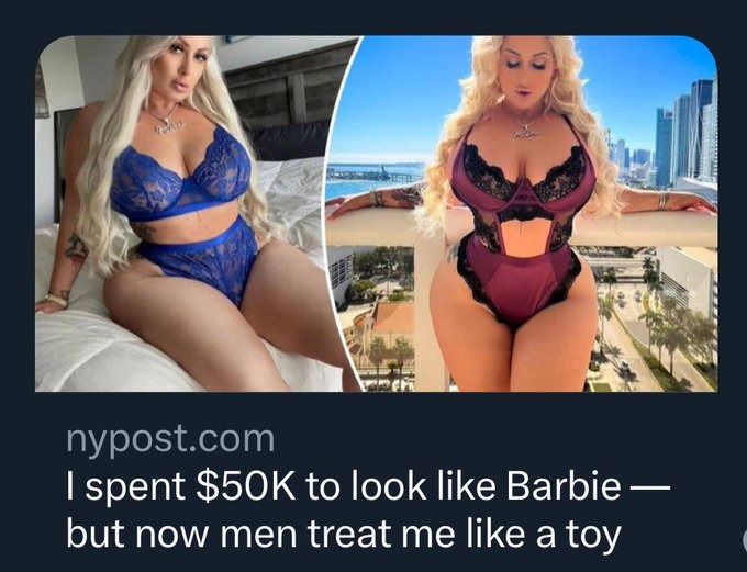 "I spent a lot of money to resemble a sex object, but now men treat me like a sex object. Ugh." - meme