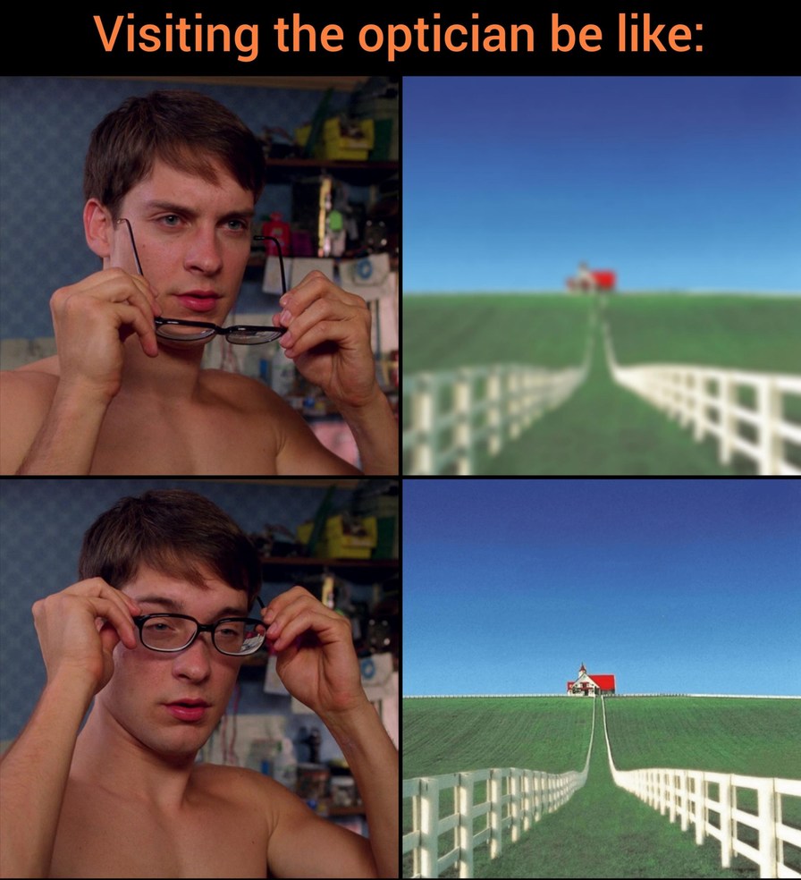 Going to the optician like: Yeah, I totally see it - meme