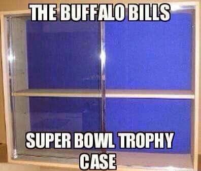 The Buffalo bills Super Bowl trophy case - Meme by Hupesquid