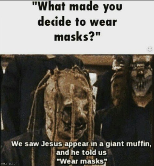 "Wear masks my children" - meme