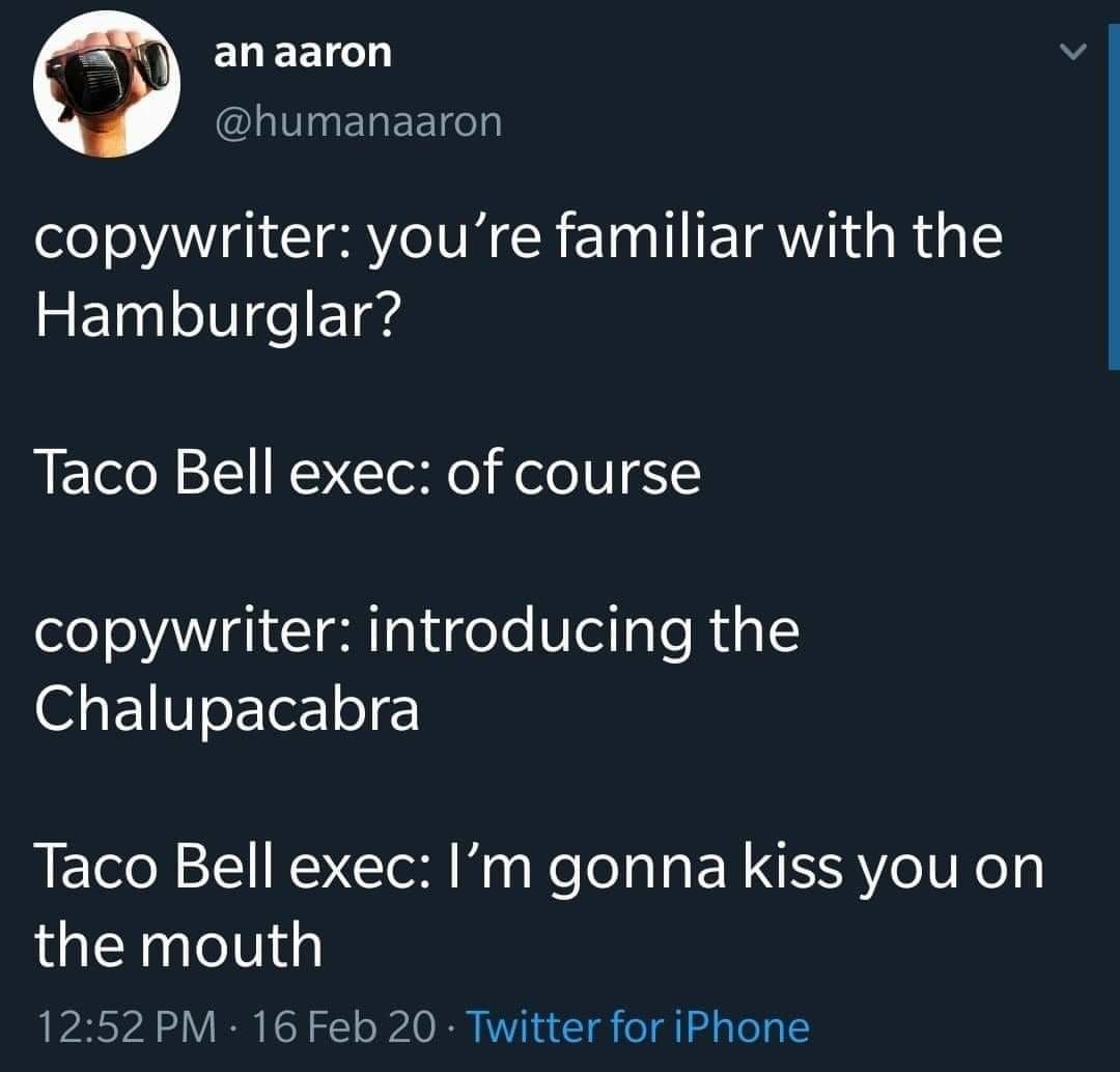 Taco Bell....Taco Bell - meme