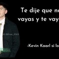 Kevin kaarl lo dijo