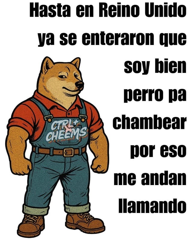 Hasta los ingleses saben que soy bien perro pa chambear - meme