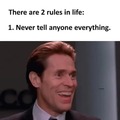 There are 2 rules in life