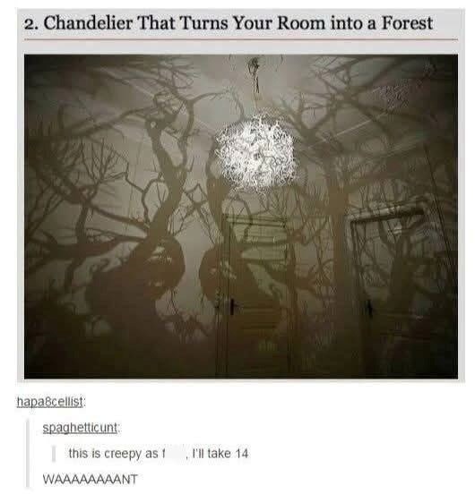 This chandelier turns your room into a forest and I need it now - meme