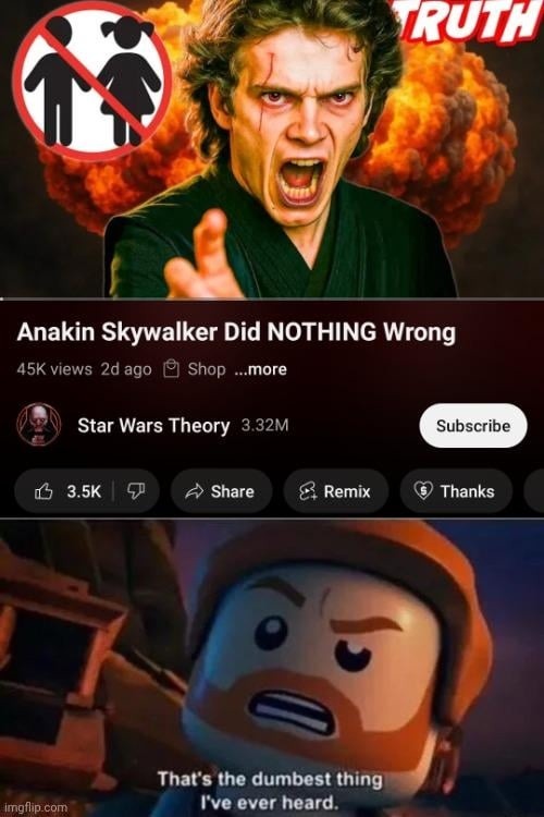Anakin didn't do anything wrong except all the things he did - meme