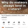 Why do meteors always land in craters?