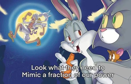 a fraction of Looney tunes power - meme