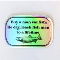 Fish a buy man lifetime, teach day, each eat he fish man a to