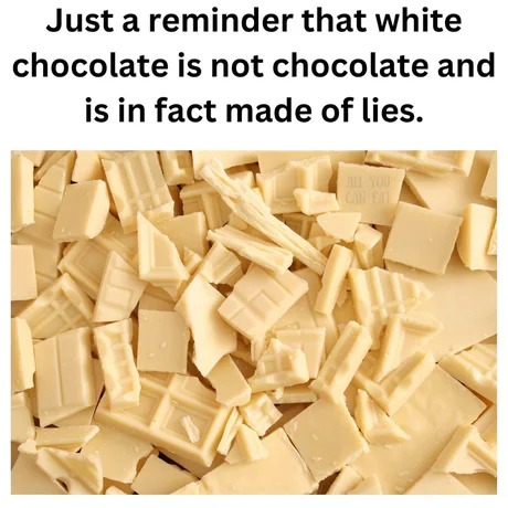 White chocolate facts - meme
