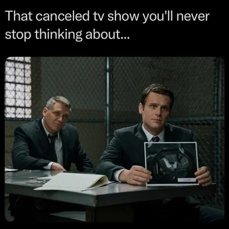 Still grieving that one canceled show - meme