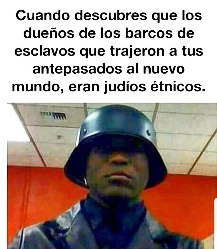 y ahora cuando se den cuenta que los que le vendian a los judios eran africanos... - meme