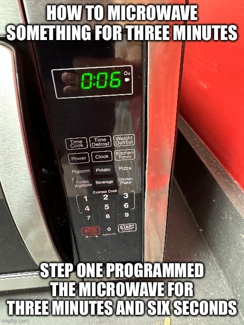No one ever lets the microwave go to zero - meme