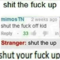 Kid your shut up