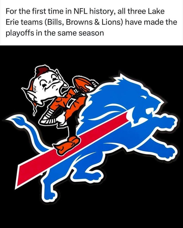 For the first time in NFL history, all three Lake Erie teams (Bills, Browns & Lions) have made the playoffs in the same season - meme