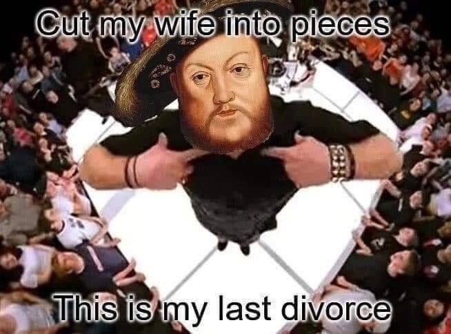 Henry VIII was a chad - meme