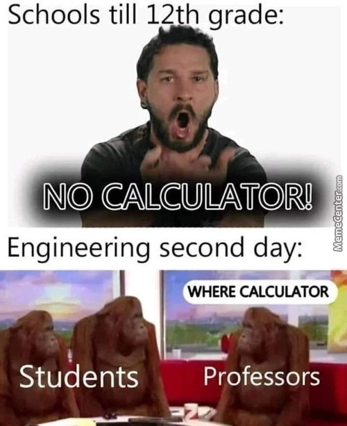 We need the calculator - meme