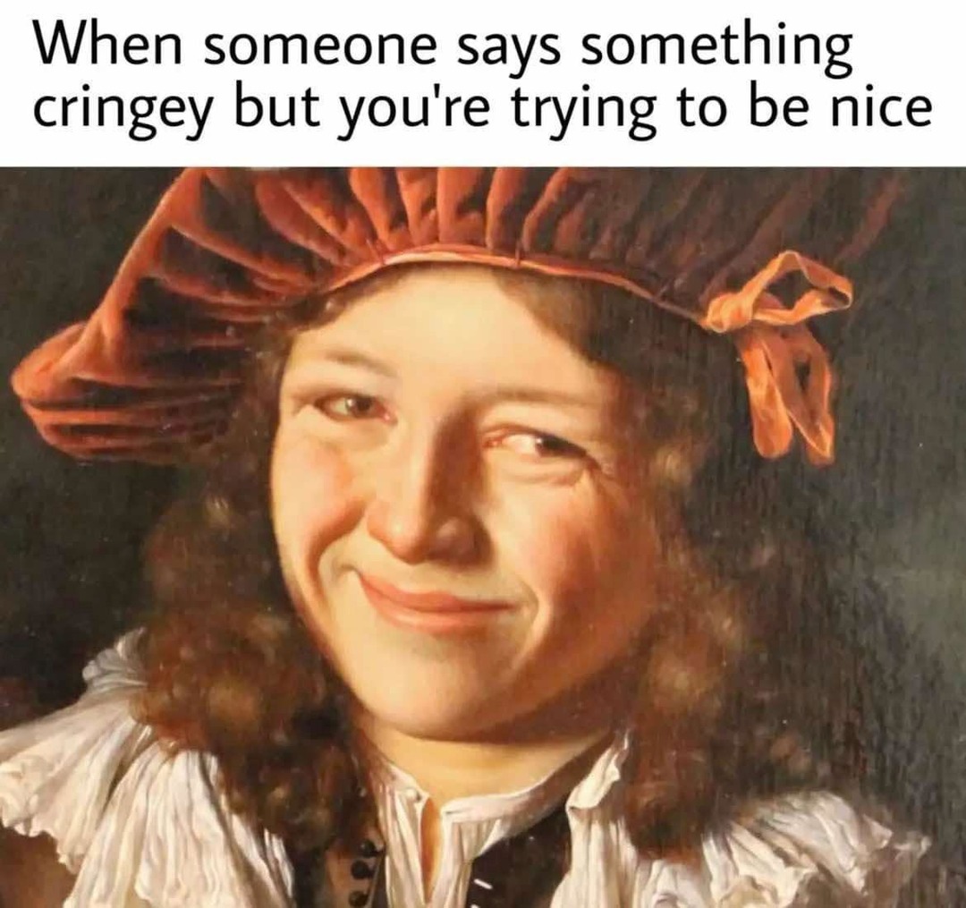 Trying to be polite after someone drops the most cringe line - meme