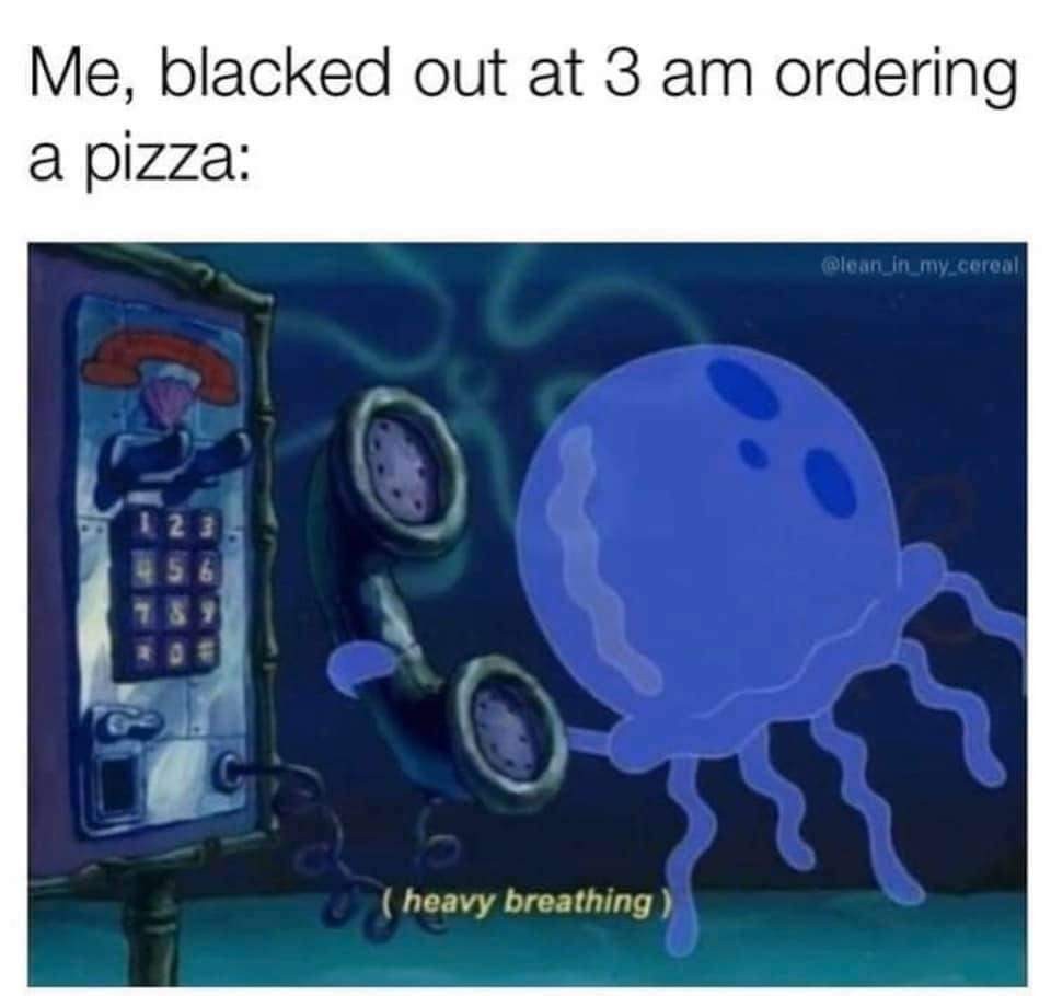 That 3 am pizza - meme