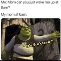 My mom at 6am