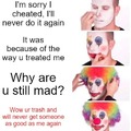 Why are you still mad?