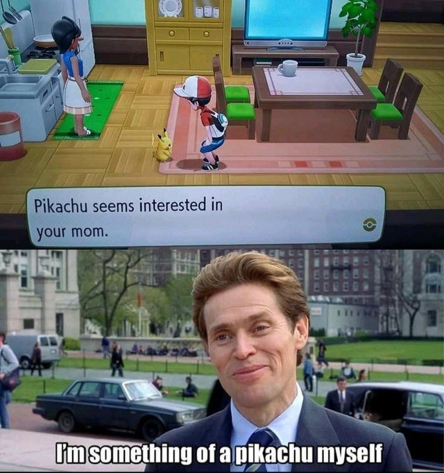 Pikachu seems interested in your mom - meme