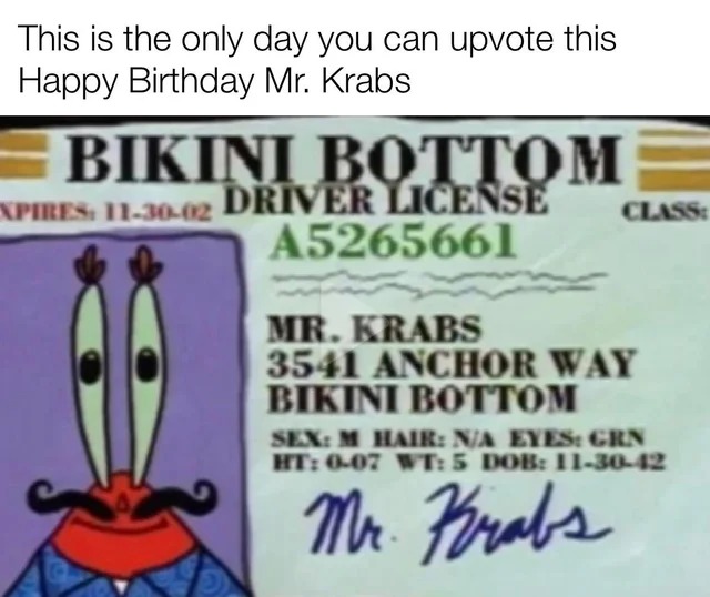 Happy birthday Mr.Krabs! - meme