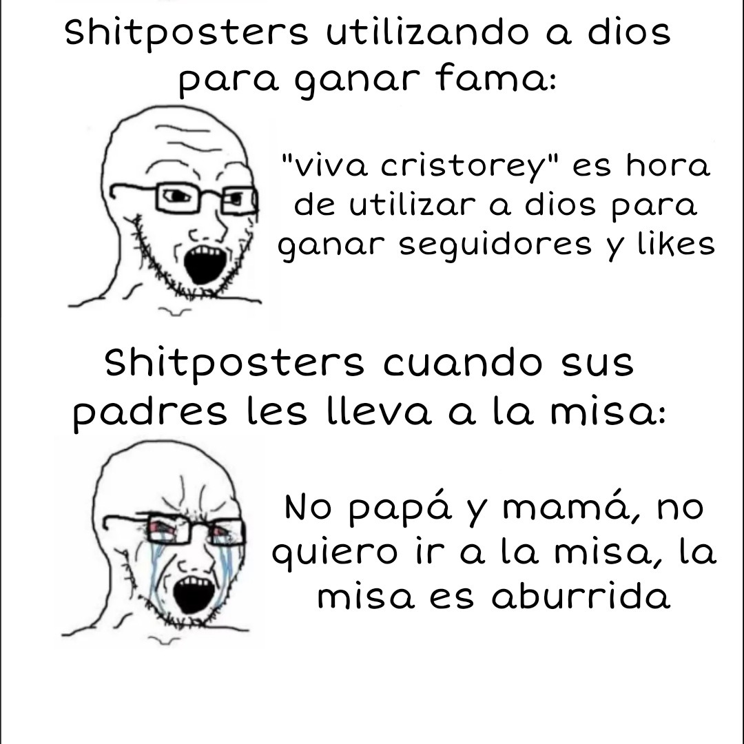 típico de los shitposters y personas que utilizan a Dios para ganar seguidores y cuando van a la misa se aburren y se duermen - meme