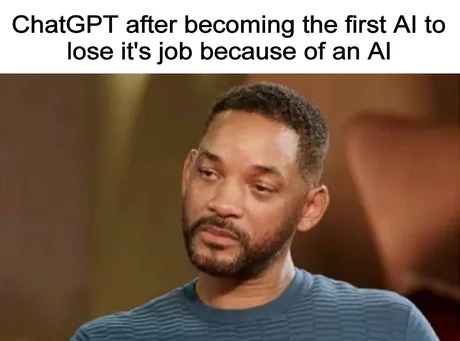 Chatgpt lost its job cus of an AI - meme