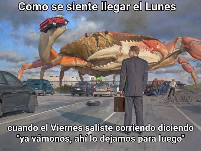 Llegar el lunes después de huir el viernes es puro karma laboral - meme
