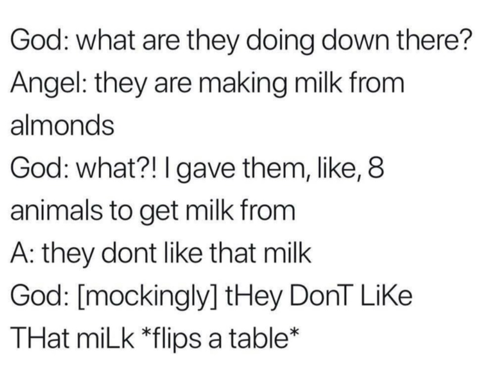tHey DonT Like THat miLk - meme