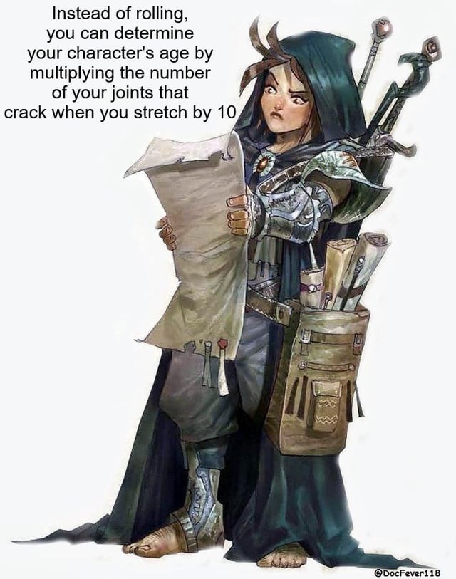 your character’s age = how many joints crack × 10 - meme
