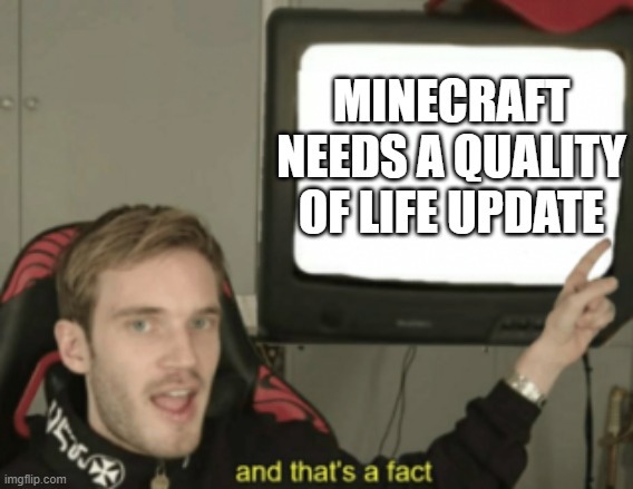 Minecraft needs a quality of life update - meme